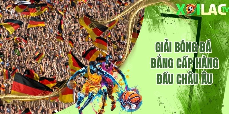 Bundesliga - Giải bóng đá đẳng cấp hàng đầu châu Âu