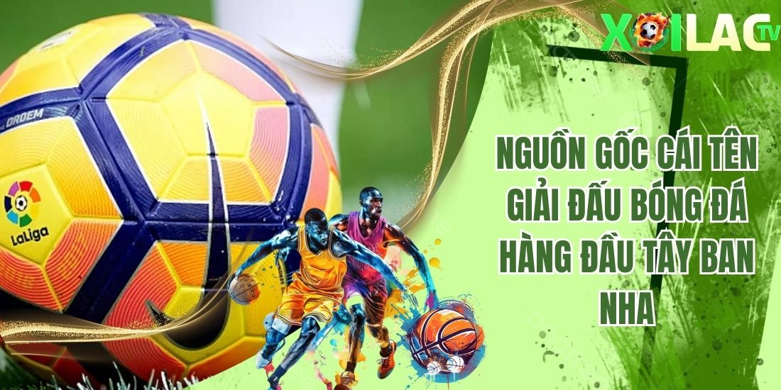 Nguồn gốc của giải đấu bóng đá đầu Tây Ban Nha