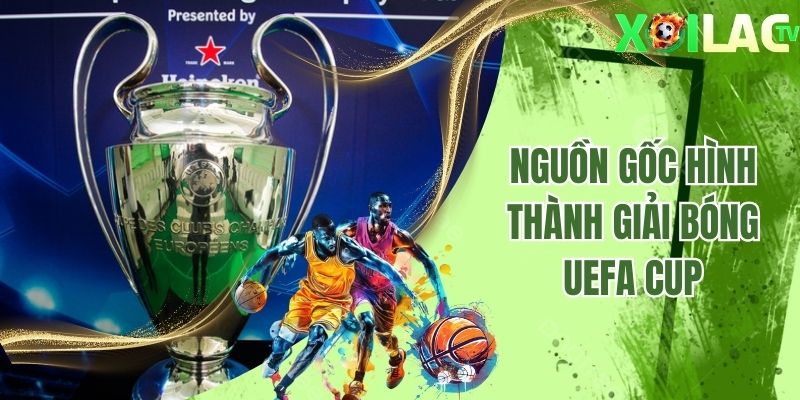 Nguồn gốc hình thành giải đấu UEFA Cup