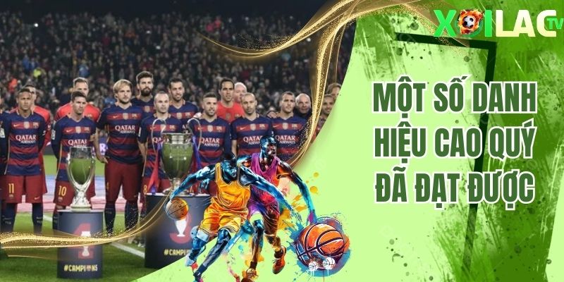 Một số danh hiệu mà Barcelona đã đạt được