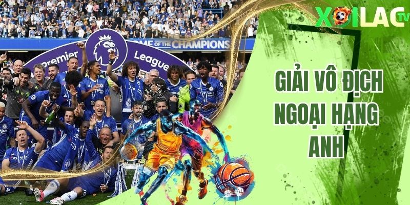 Chelsea đạt giải vô địch Ngoại Hạng Anh