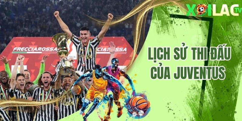 Lịch sử thi đấu của Juventus ghi dấu trong thể thao bóng đá